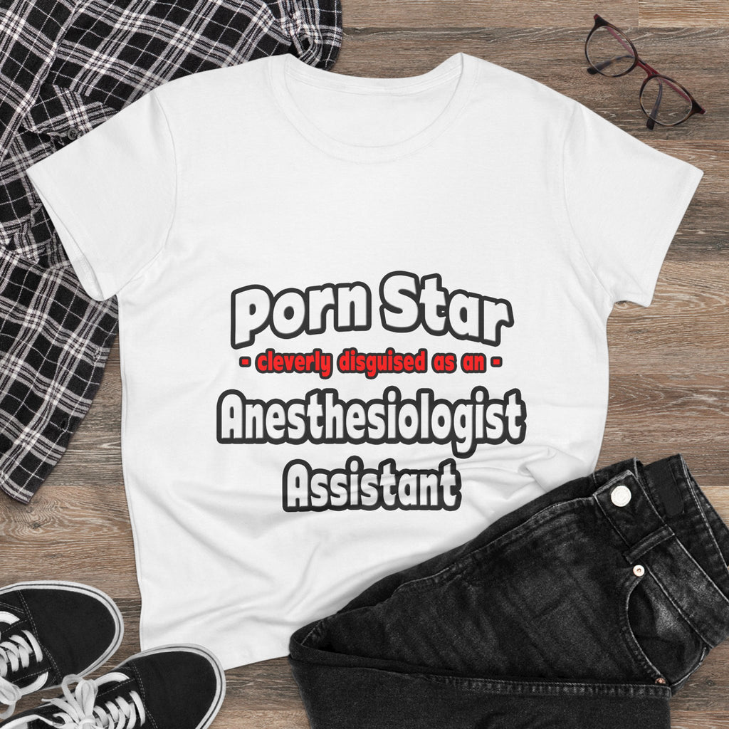Porn Star .. Anesthesiologist Assistant - Women's Midweight Cotton Tee