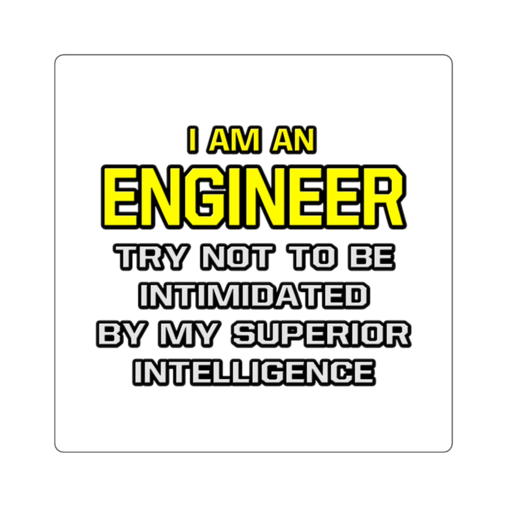 Engineer...Superior Intelligence - Square Stickers