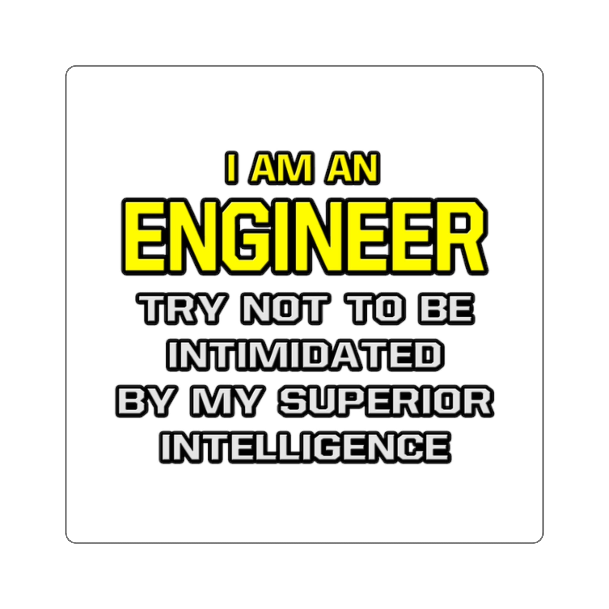 Engineer...Superior Intelligence - Square Stickers