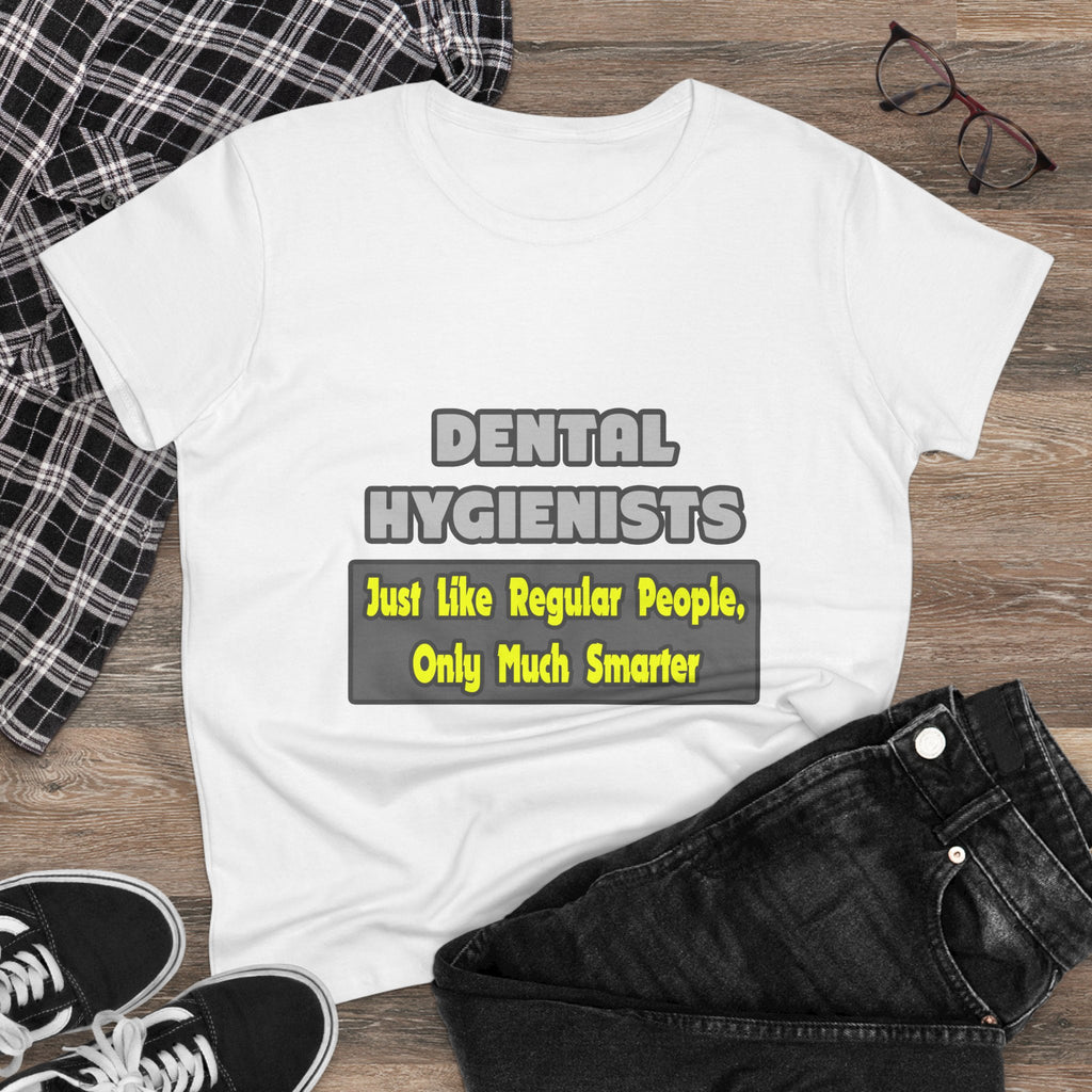 Dental Hygienists...Smarter - Women's Midweight Cotton Tee