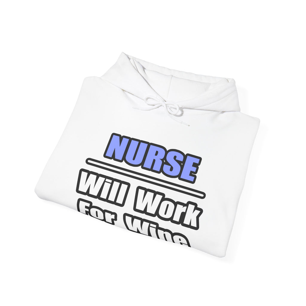 Nurse...Will Work For Wine - Unisex Heavy Blend™ Hooded Sweatshirt