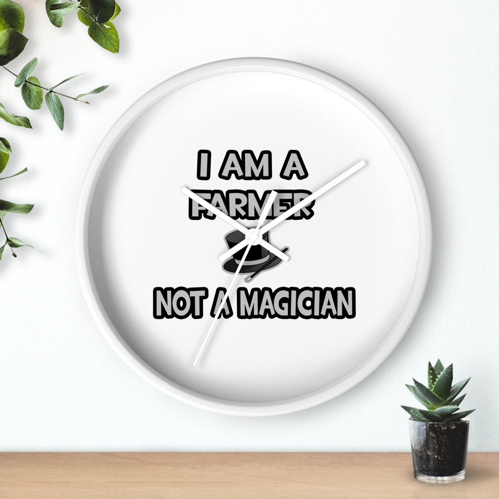I Am A Farmer ... Not A Magician - Wall Clock