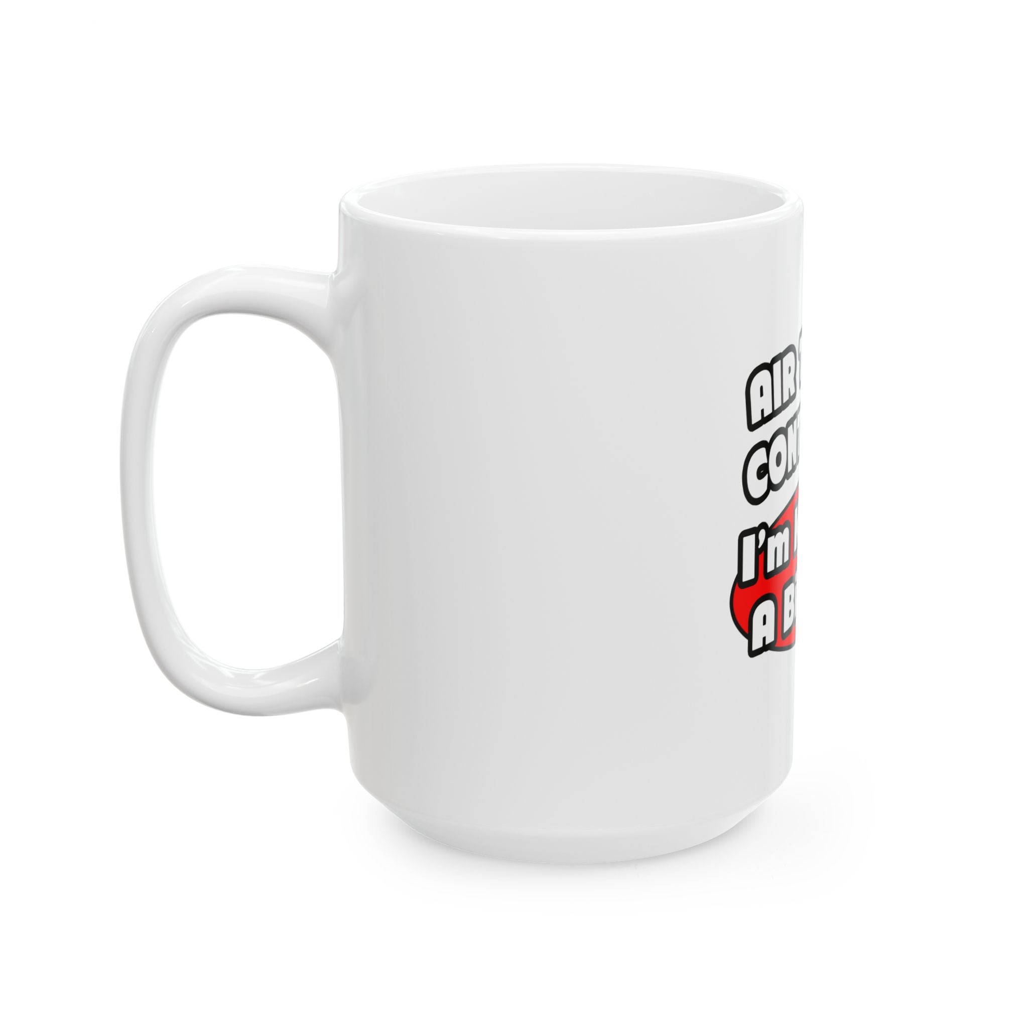 Air Traffic Controller...Big Deal - Ceramic Mug, (11oz, 15oz)