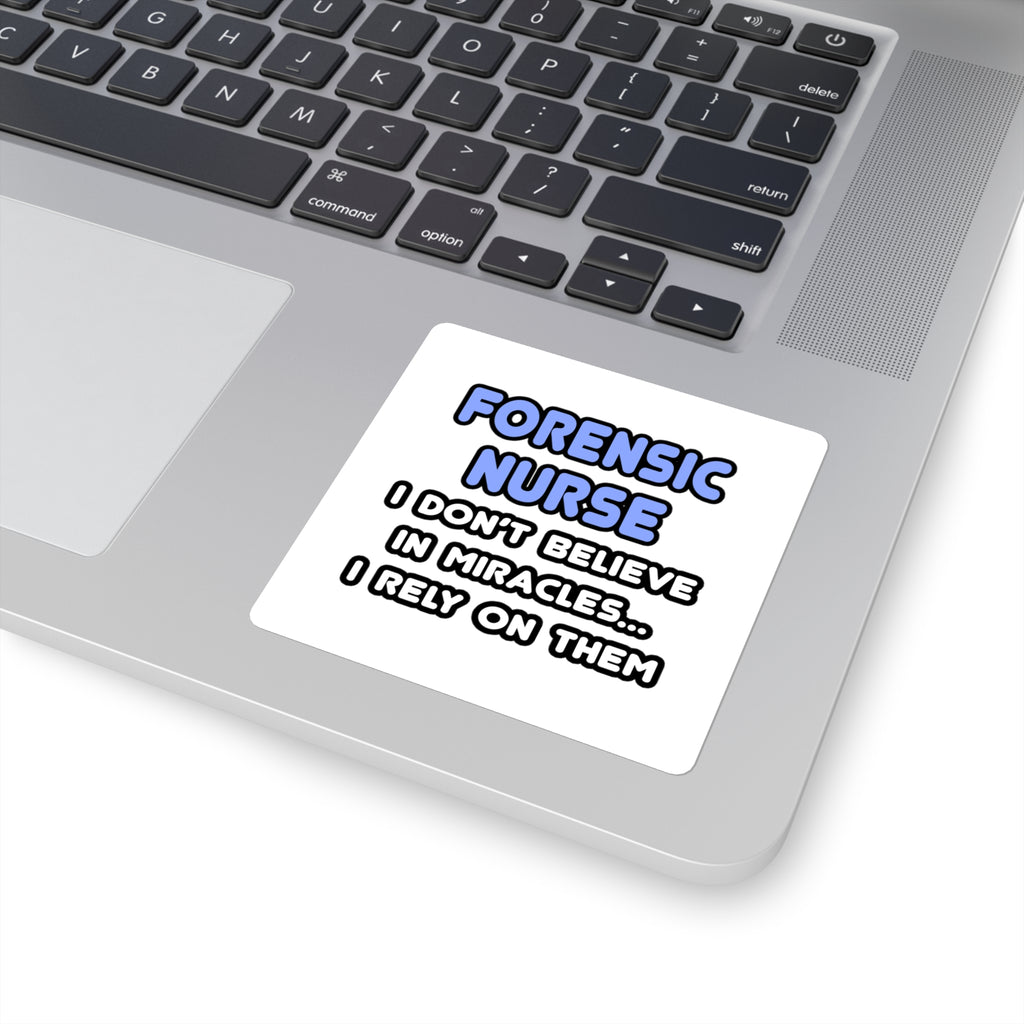 Miracles and Forensic Nurses - Square Stickers