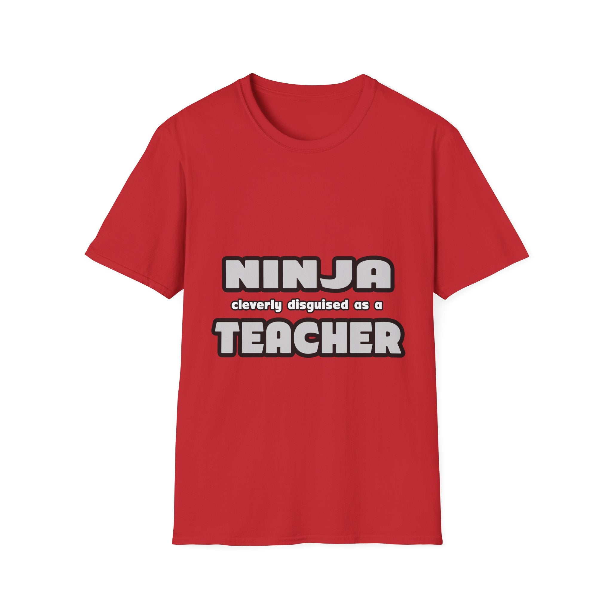 Ninja Cleverly Disguised As A Teacher - Unisex Softstyle T-Shirt