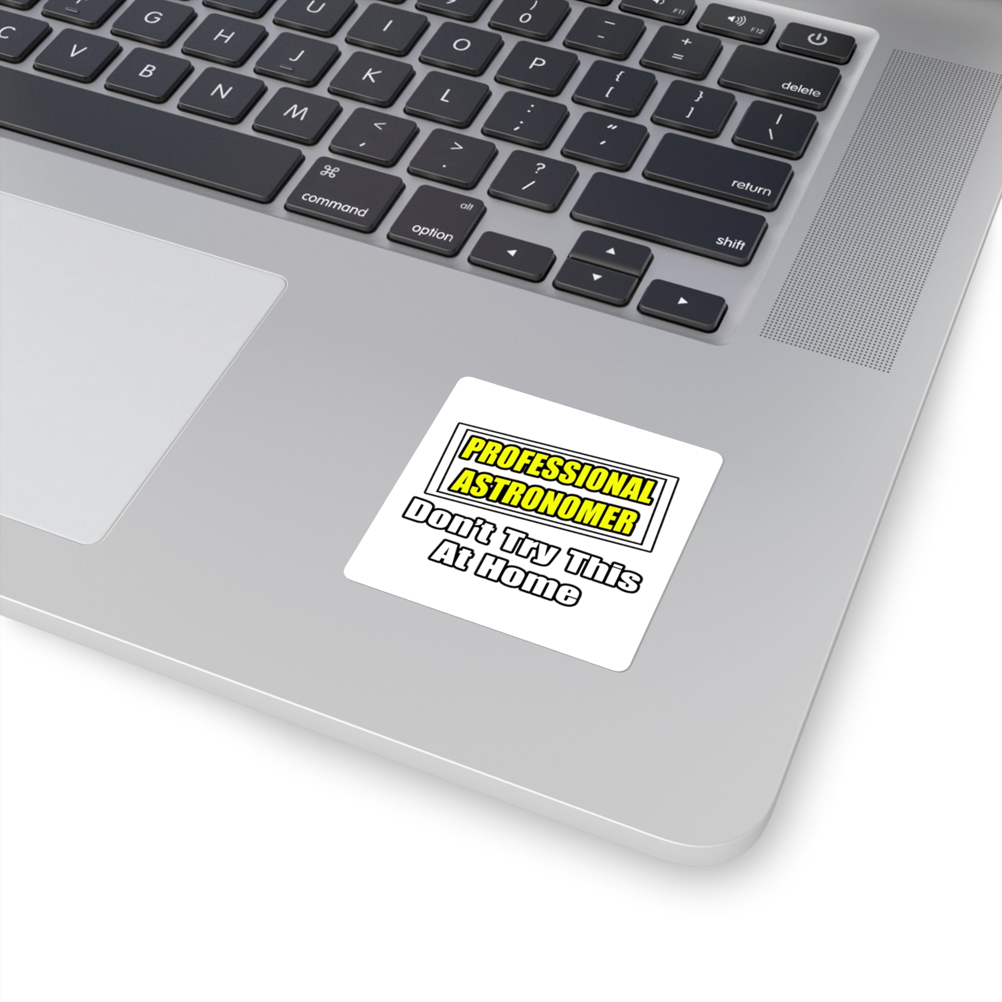 Professional Astronomer...Joke - Square Stickers