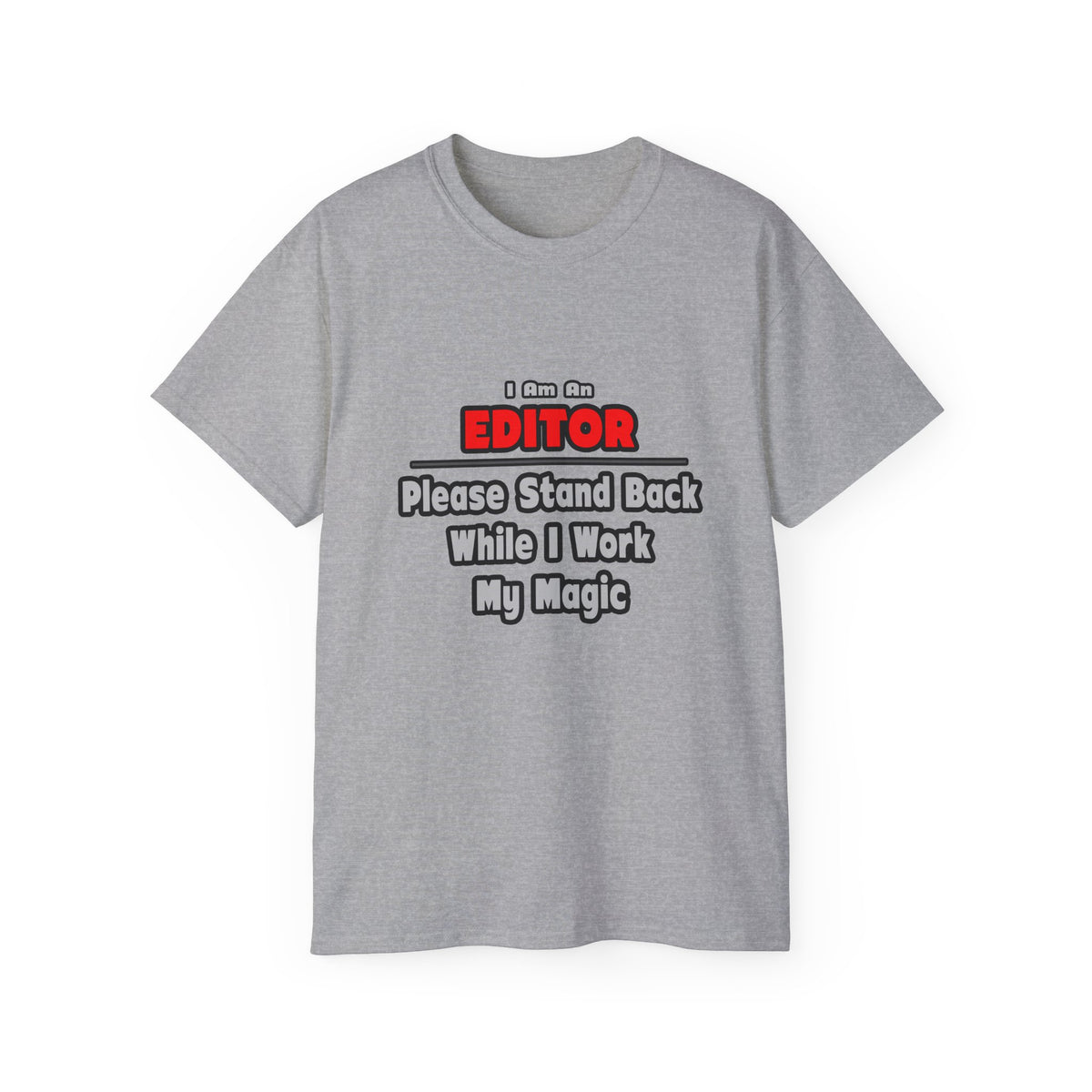 Editor ... Stand Back ... Work My Magic - Unisex Ultra Cotton Tee