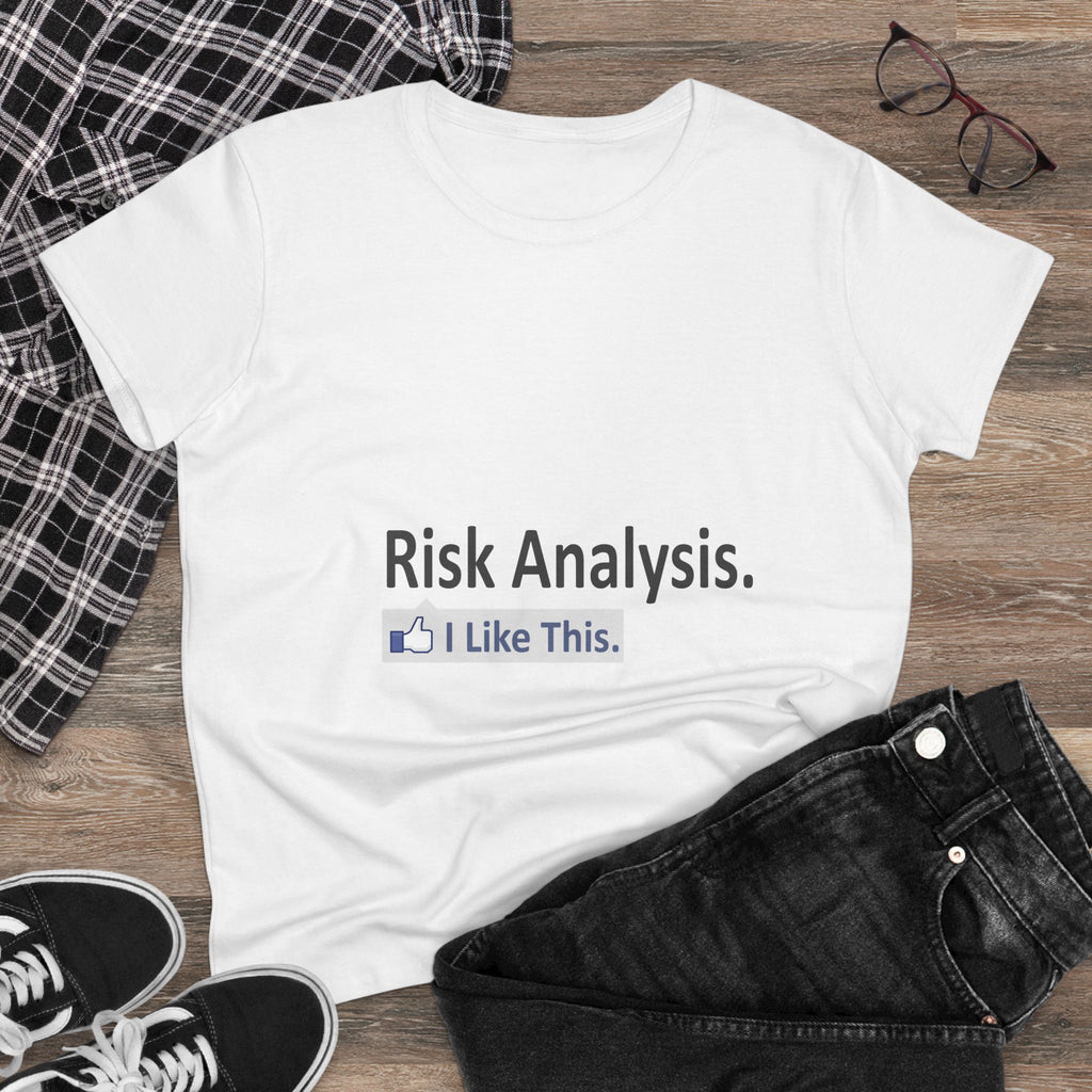 Risk Analysis...I Like This - Women's Midweight Cotton Tee