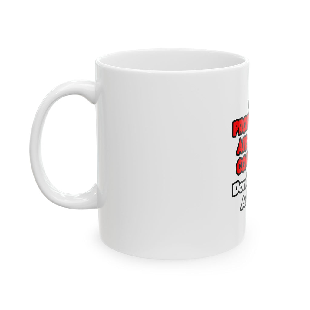 Professional Air Traffic Controller ... Don't Try - Ceramic Mug, (11oz, 15oz)