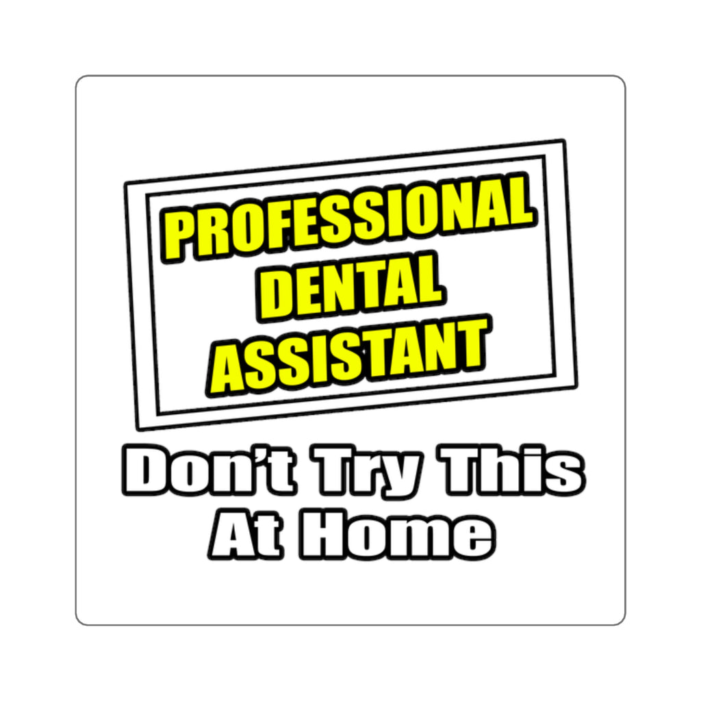 Professional Dental Assistant .. Joke - Square Stickers