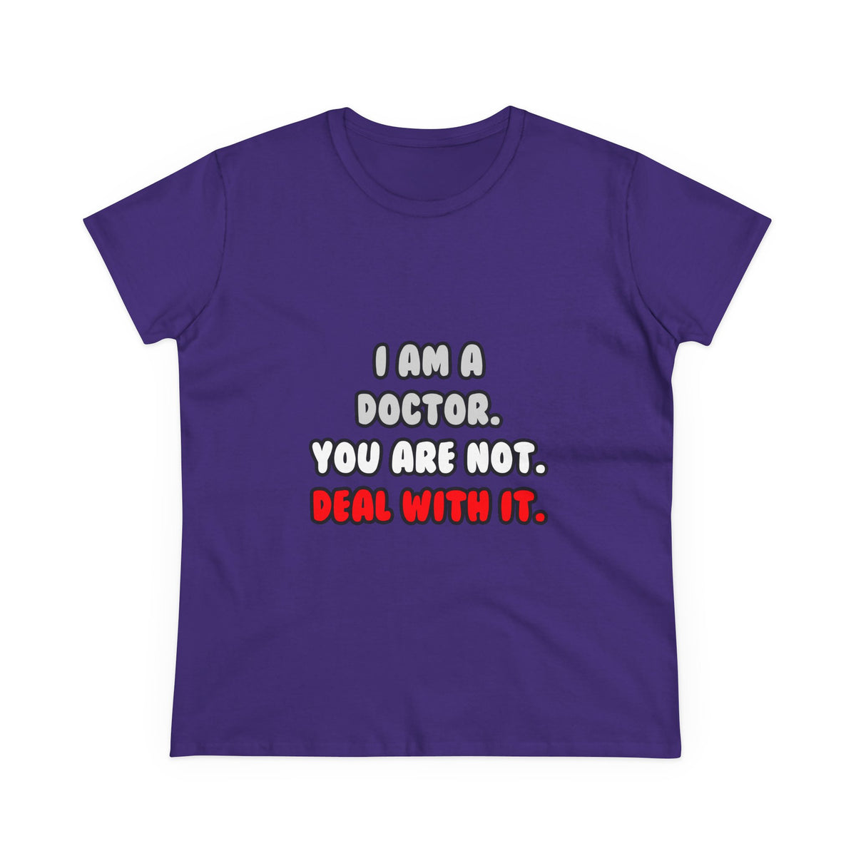 Deal With It ... Funny Doctor - Women's Midweight Cotton Tee