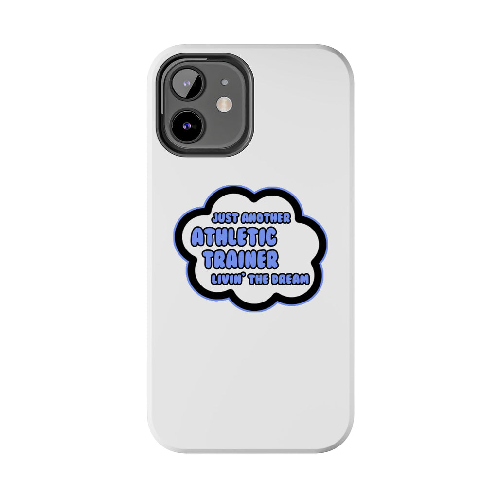Athletic Trainer .. Livin' The Dream - Tough Phone Cases