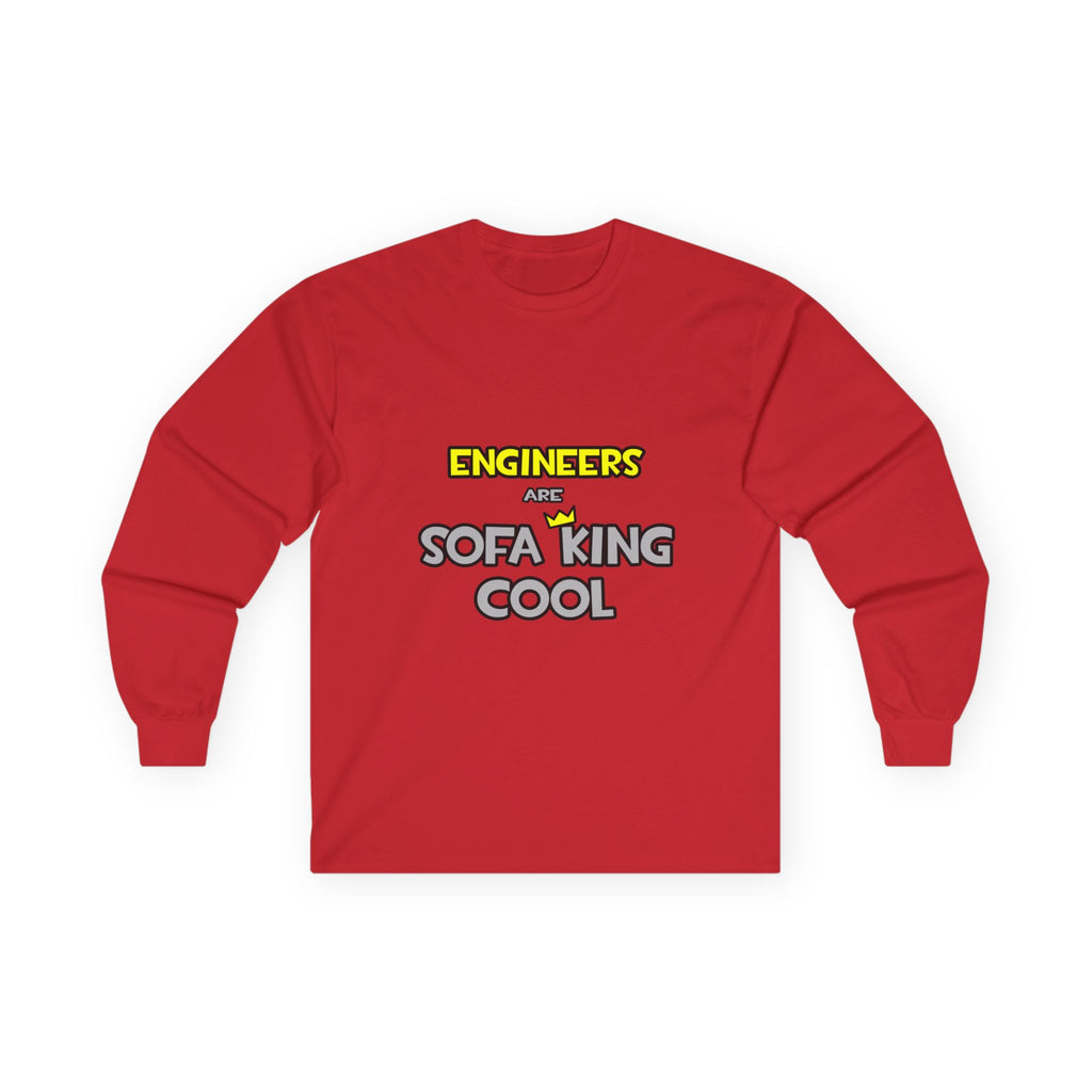 Engineers Are Sofa King Cool - Unisex Ultra Cotton Long Sleeve Tee