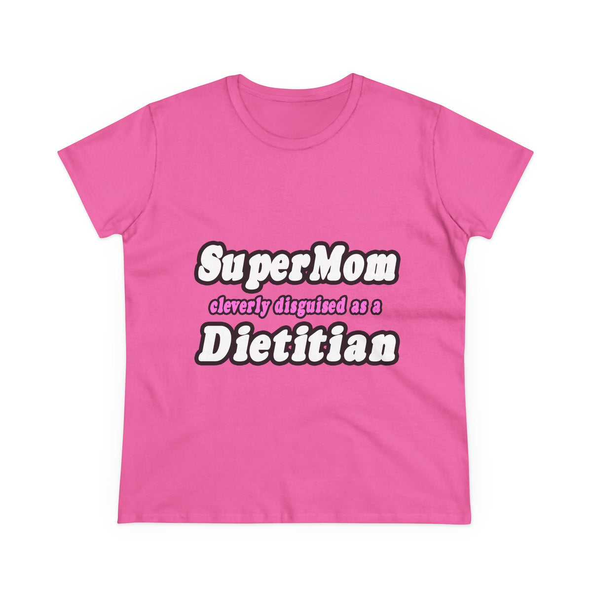 Super Mom...Dietitian - Women's Midweight Cotton Tee