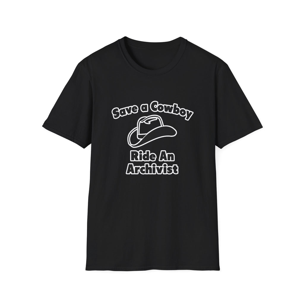 Save a Cowboy .. Ride an Archivist - Unisex Softstyle T-Shirt