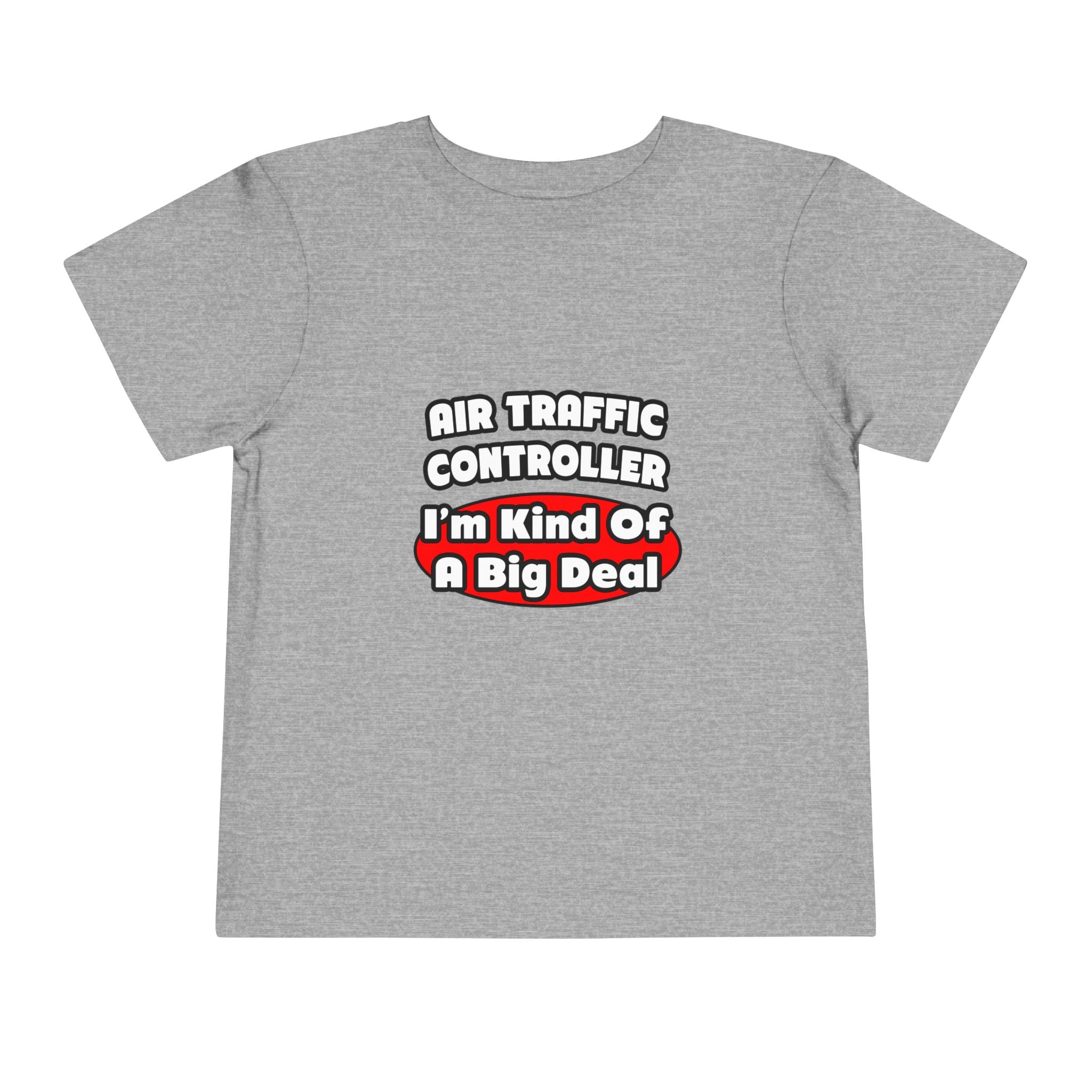 Air Traffic Controller...Big Deal - Toddler Short Sleeve Tee