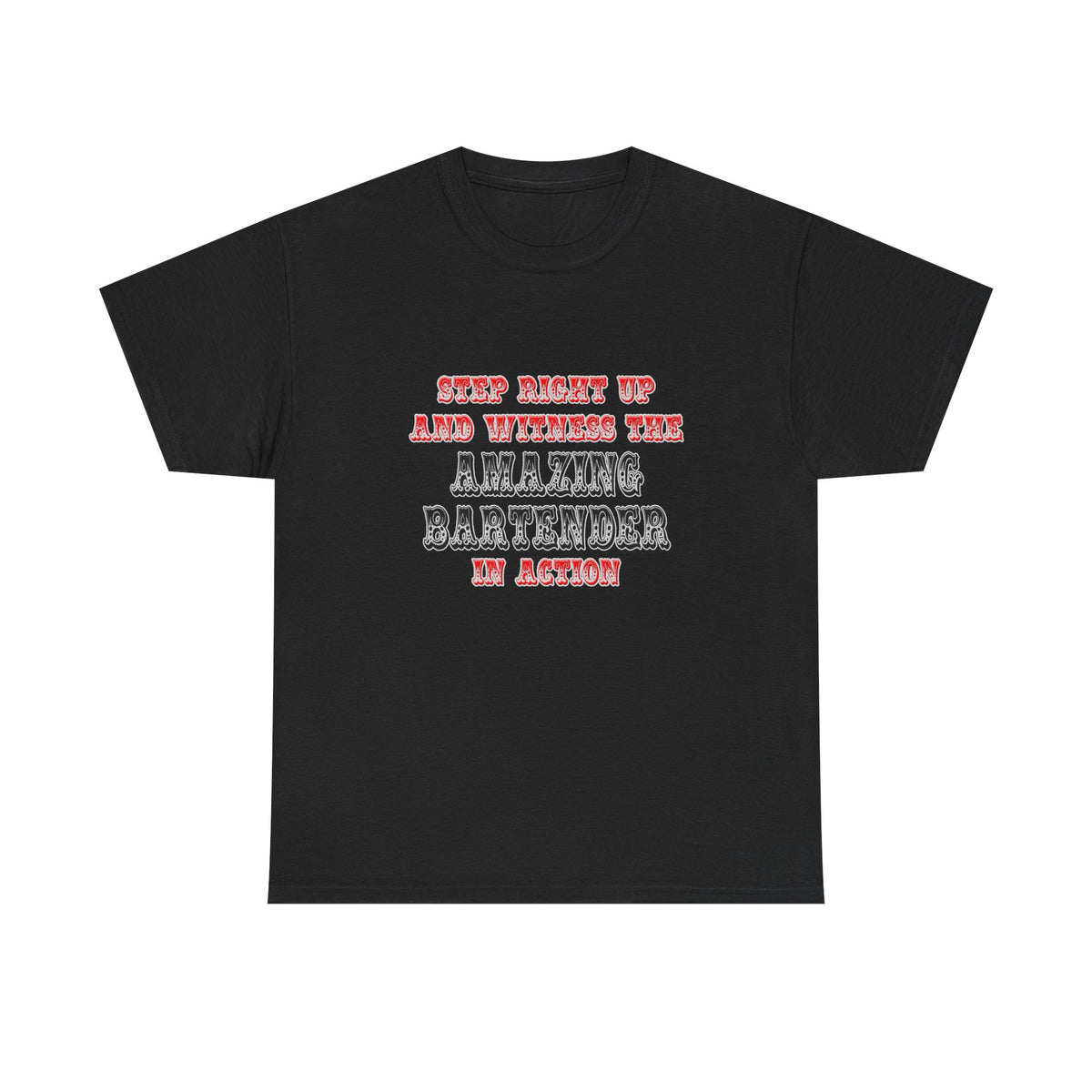 Witness The Amazing Bartender In Action - Unisex Heavy Cotton Tee
