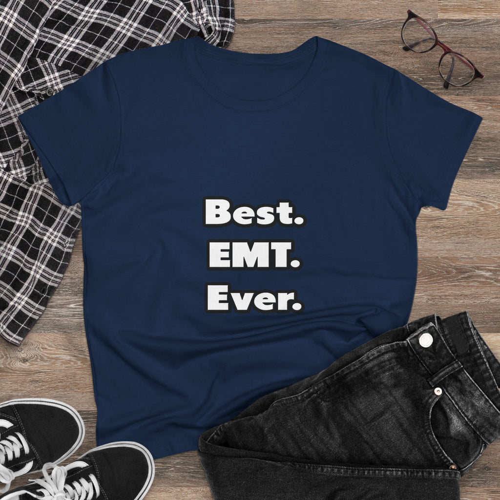 Best. EMT. Ever - Women's Midweight Cotton Tee