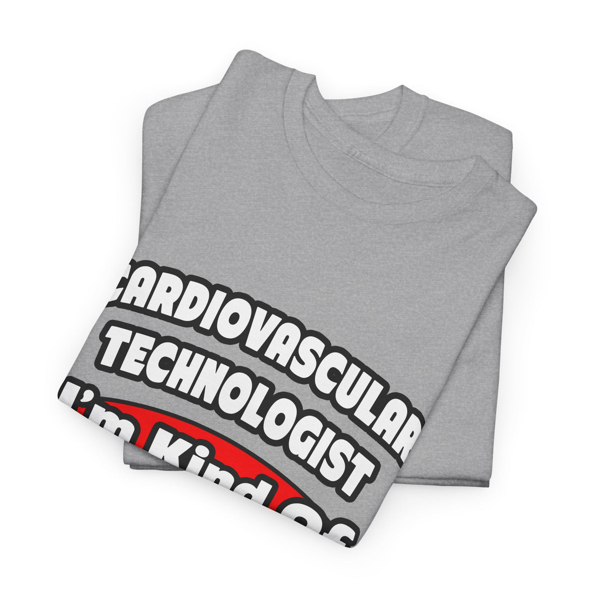 Cardiovascular Technologist .. Big Deal - Unisex Heavy Cotton Tee