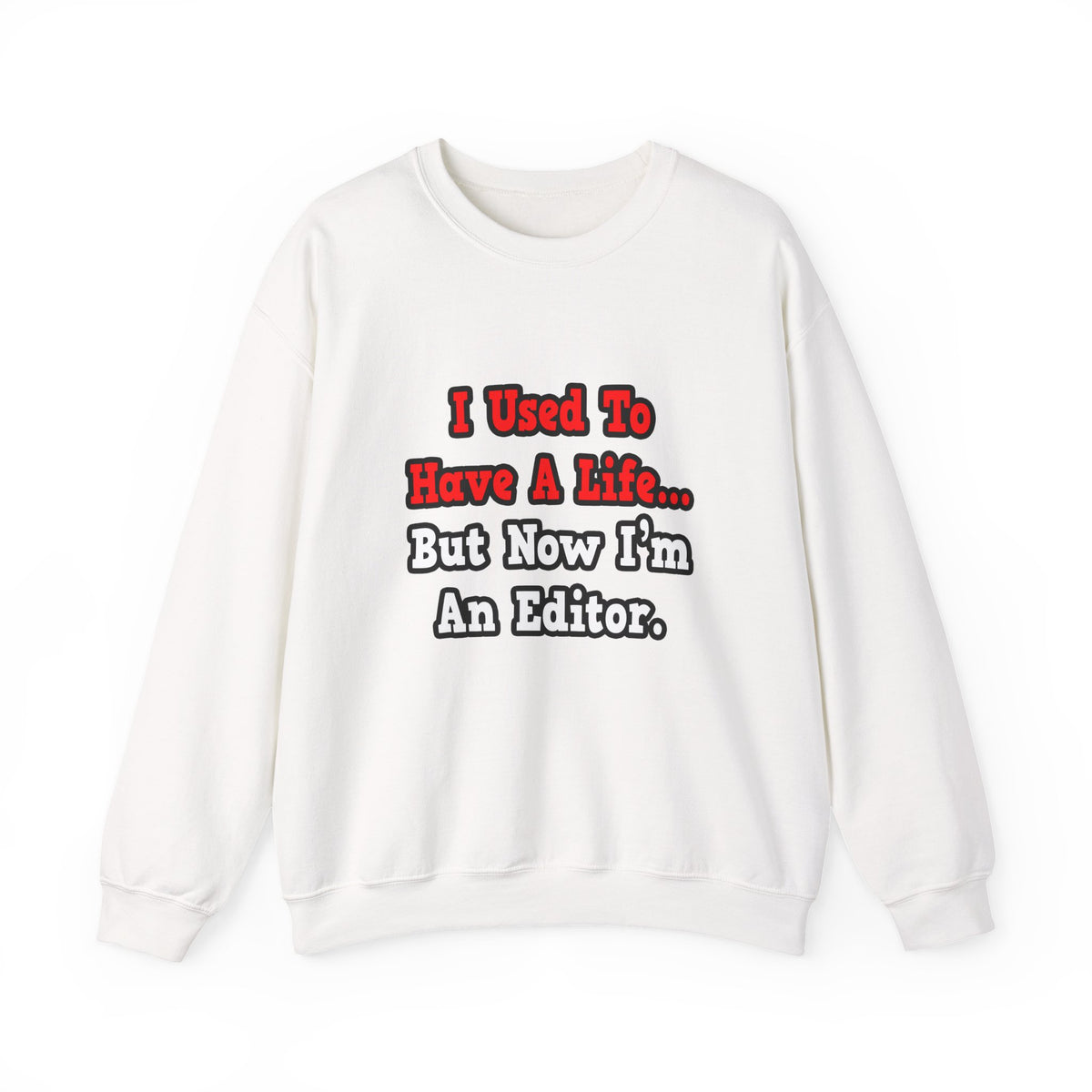 I Used to Have a Life...Editor - Unisex Heavy Blend™ Crewneck Sweatshirt