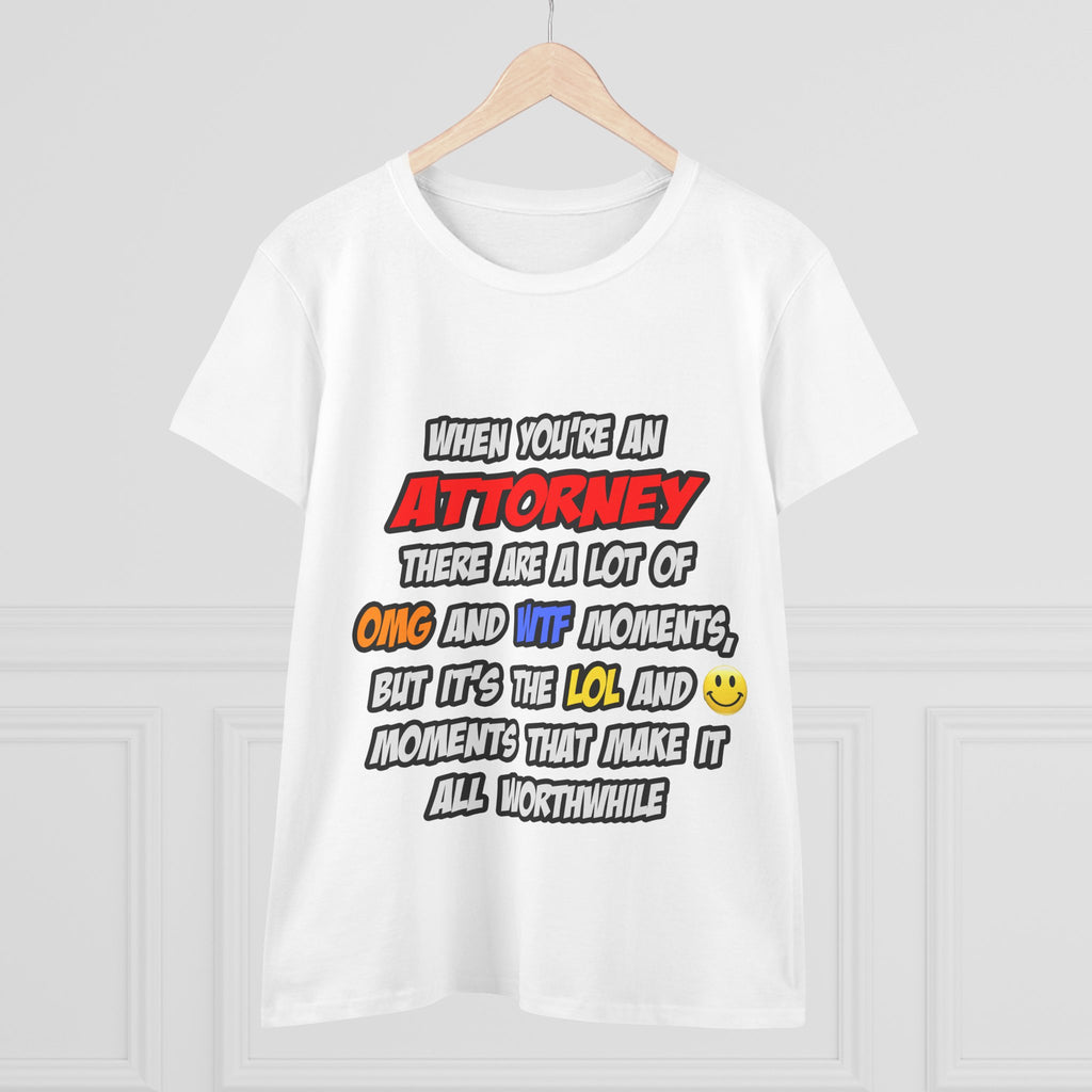Attorney .. OMG WTF LOL - Women's Midweight Cotton Tee