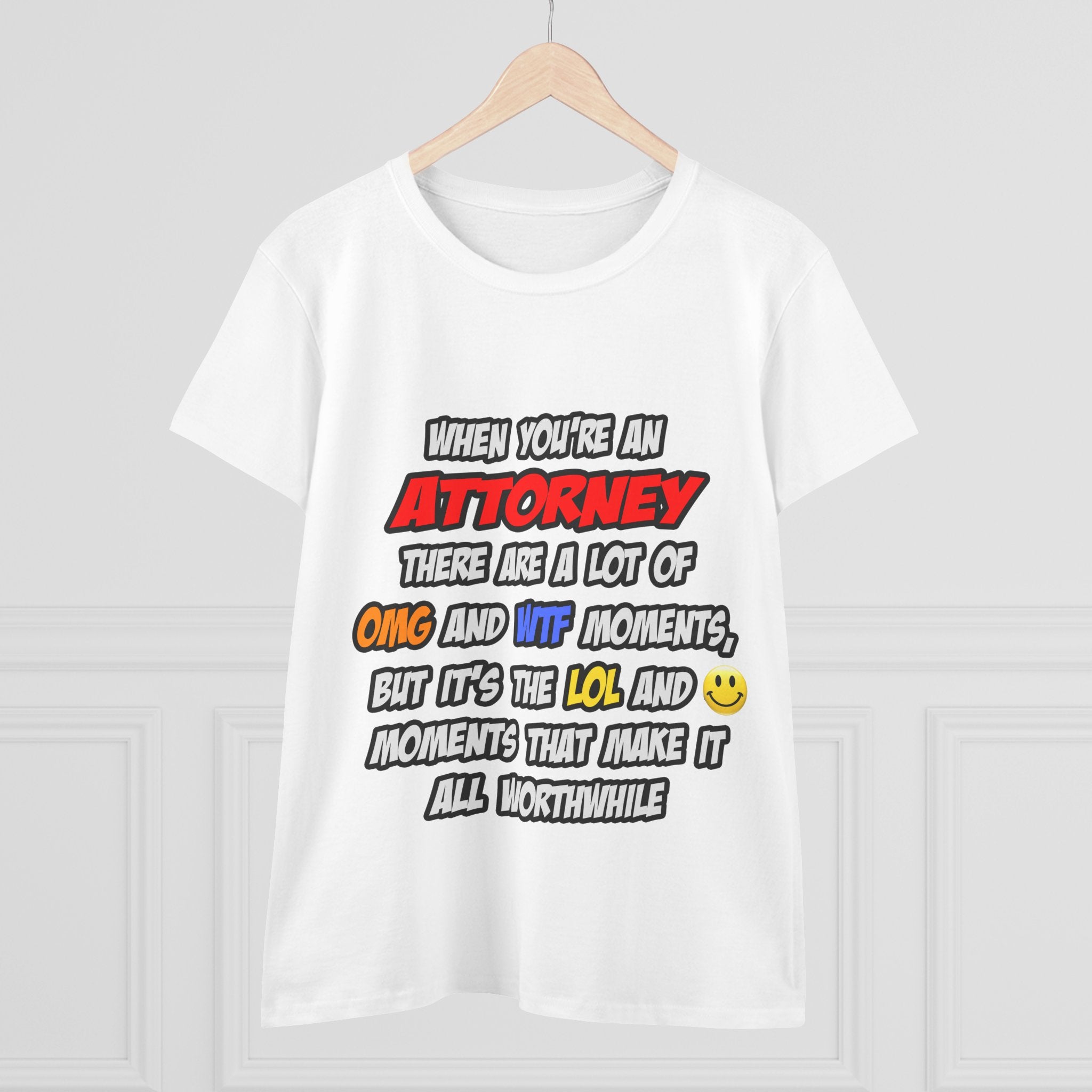 Attorney .. OMG WTF LOL - Women's Midweight Cotton Tee