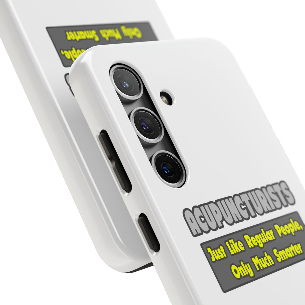 Acupuncturists .. Smarter - Tough Phone Cases