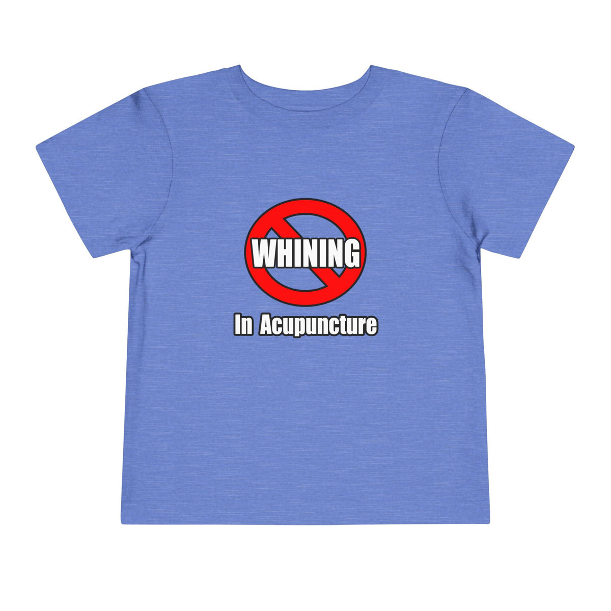 No Whining In Acupuncture - Toddler Short Sleeve Tee