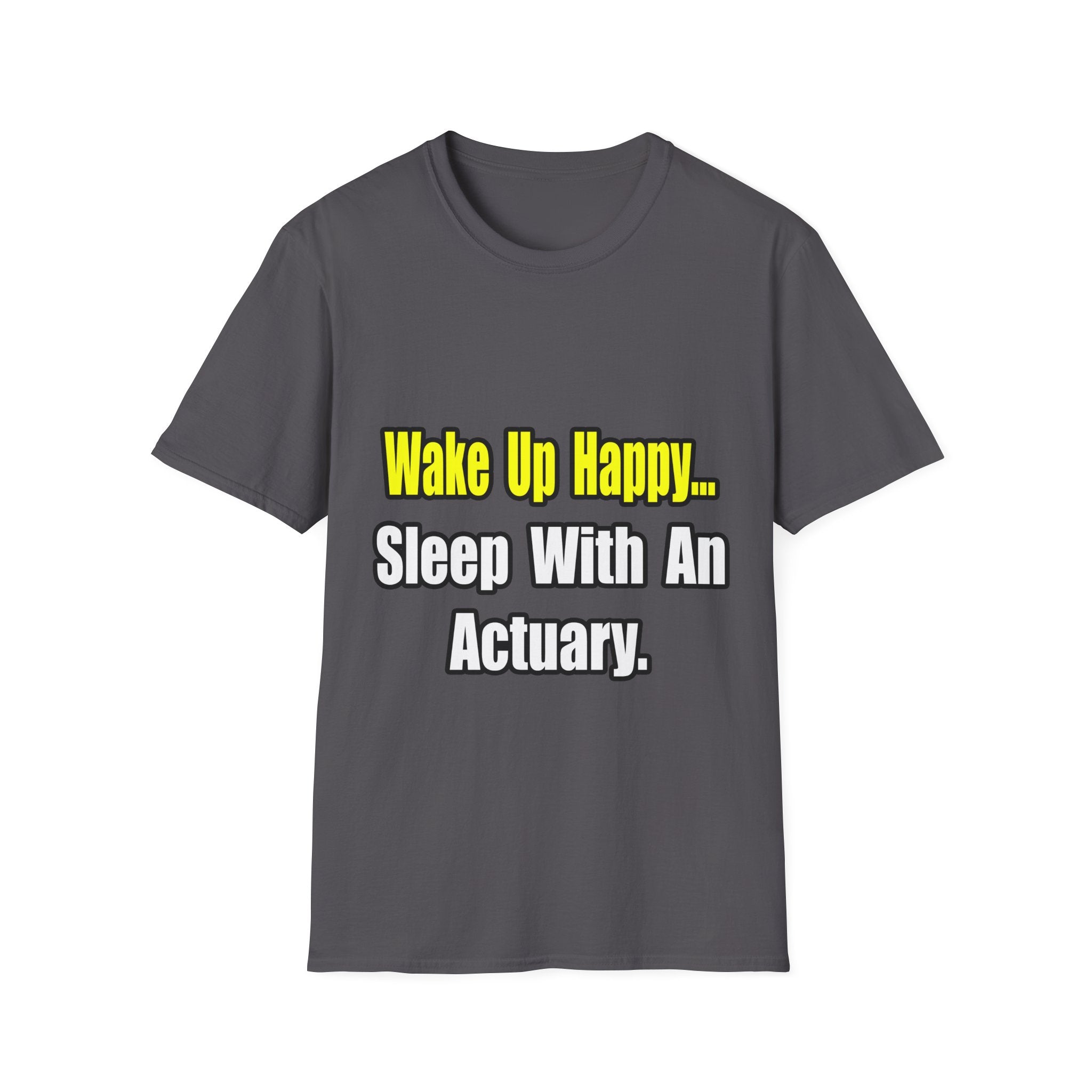 Sleep With an Actuary - Unisex Softstyle T-Shirt
