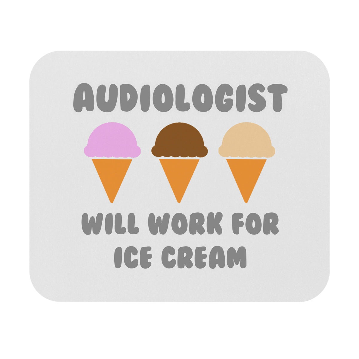 Audiologist ... Will Work For Ice Cream - Mouse Pad (Rectangle)