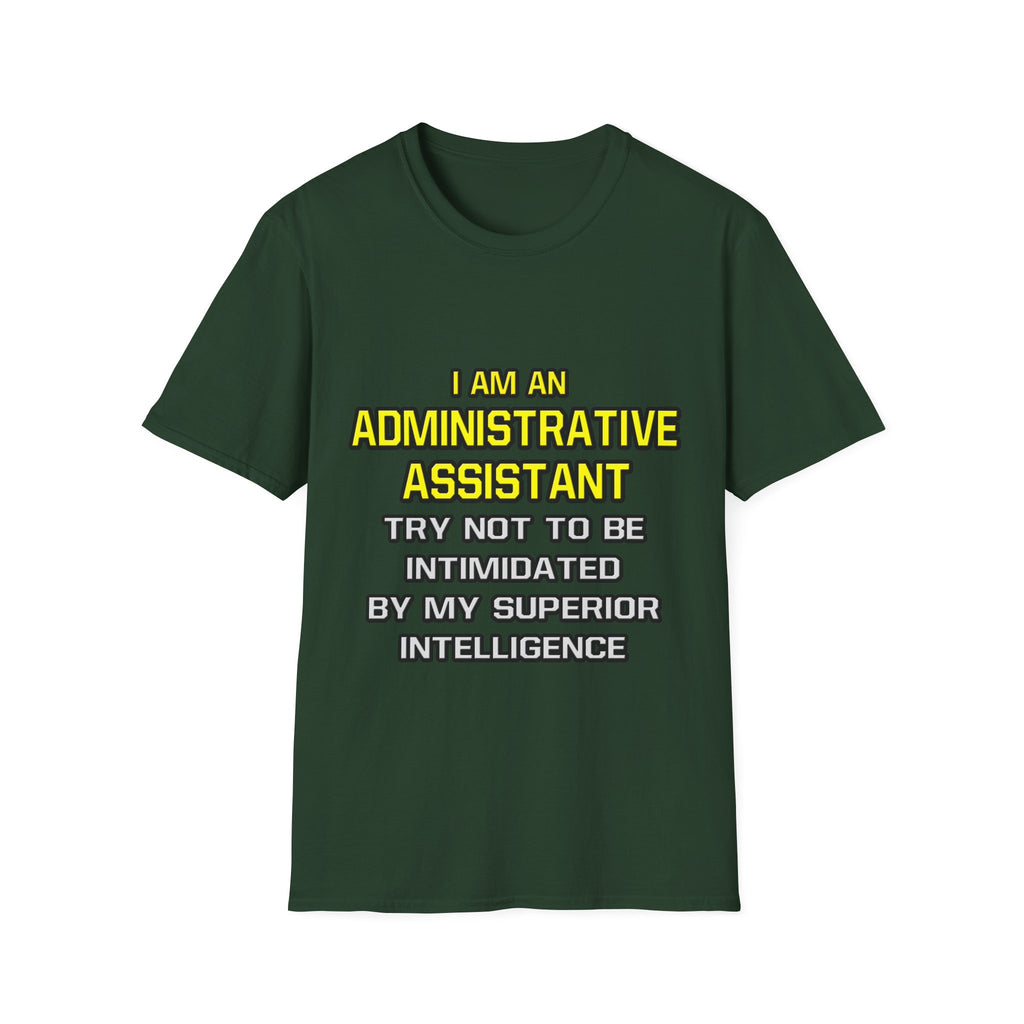 Administrative Assistant...Superior Intelligence - Unisex Softstyle T-Shirt