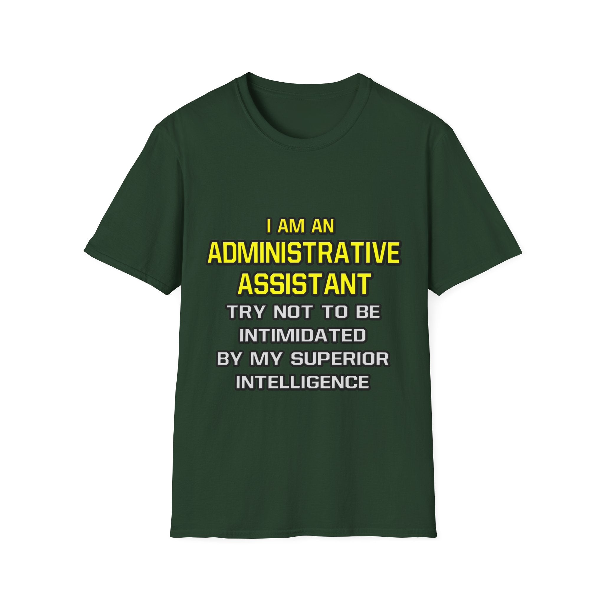 Administrative Assistant...Superior Intelligence - Unisex Softstyle T-Shirt