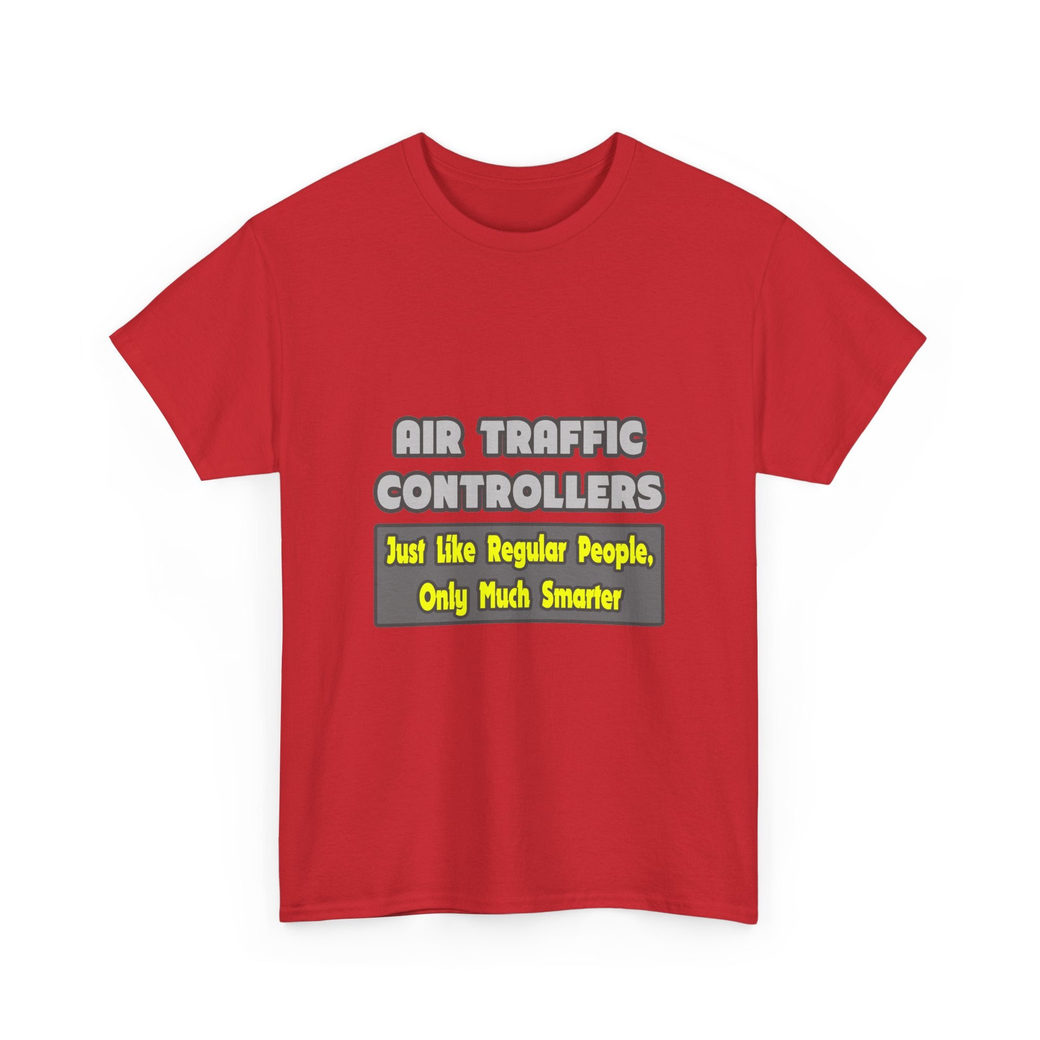 Air Traffic Controllers...Smarter - Unisex Heavy Cotton Tee