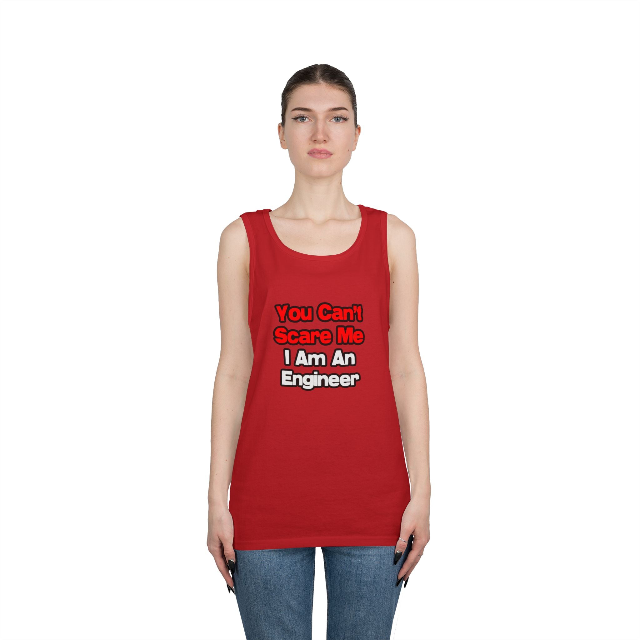 You Can't Scare Me...Engineer - Unisex Heavy Cotton Tank Top