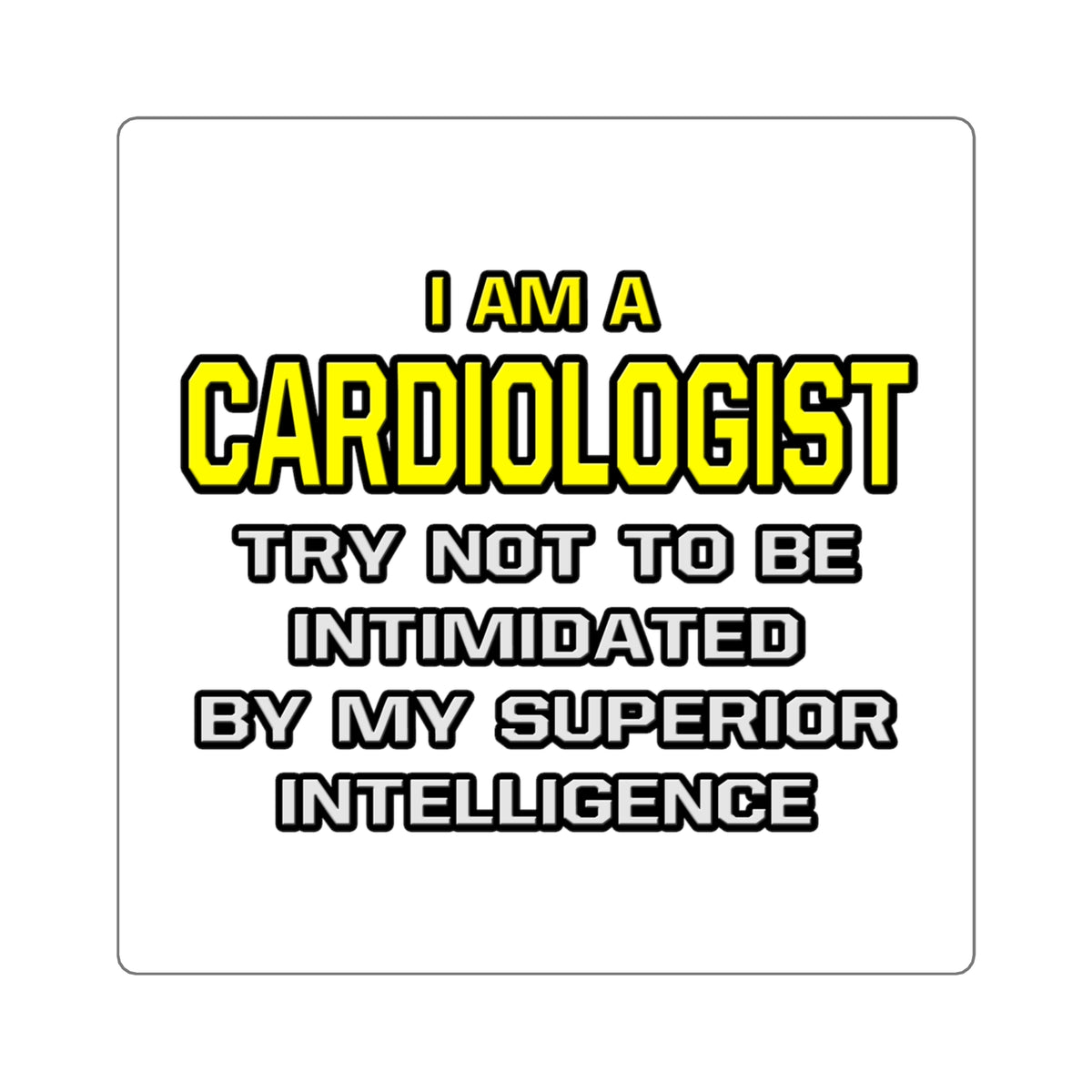 Cardiologist...Superior Intelligence - Square Stickers