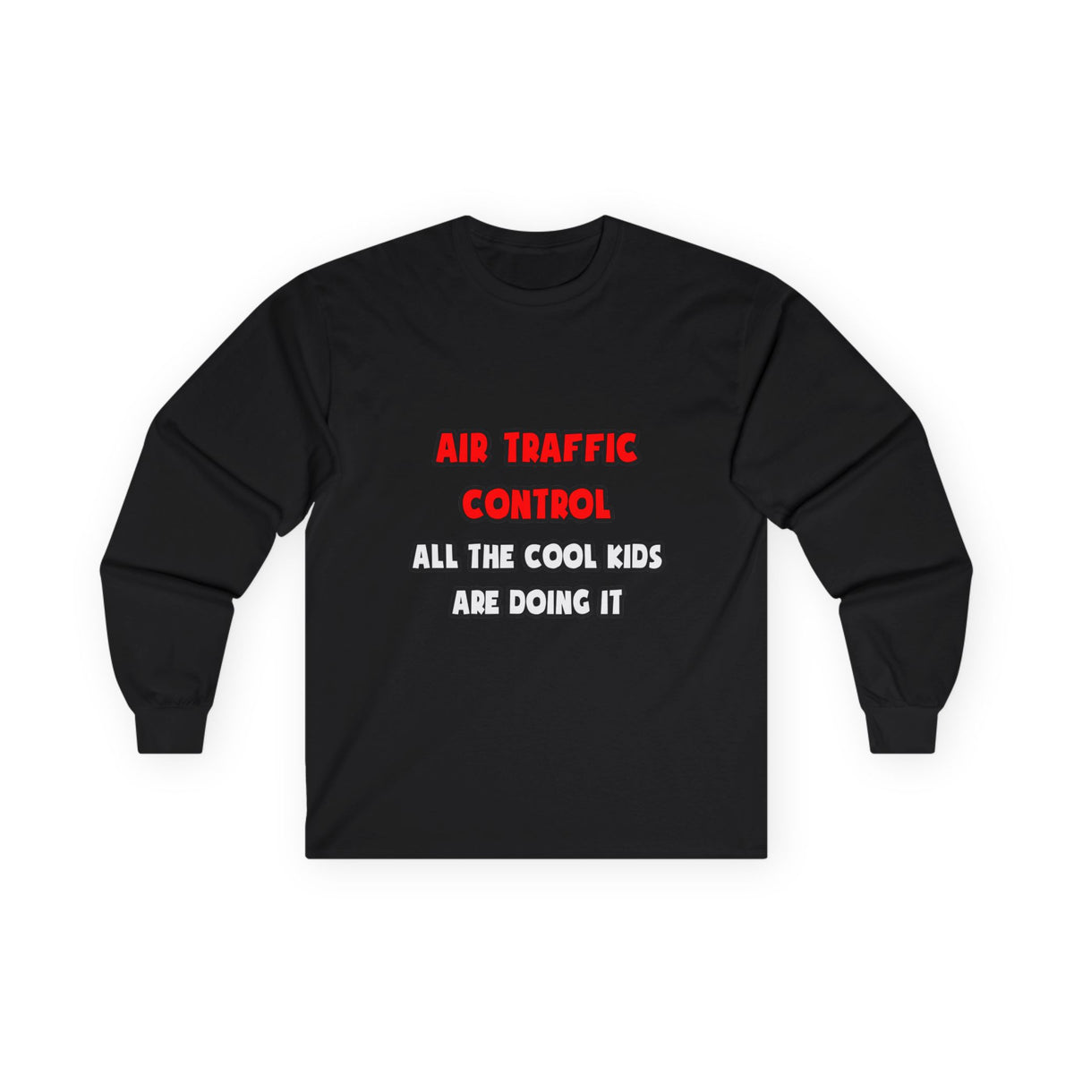 Funny Air Traffic Controller Shirts - Unisex Ultra Cotton Long Sleeve Tee