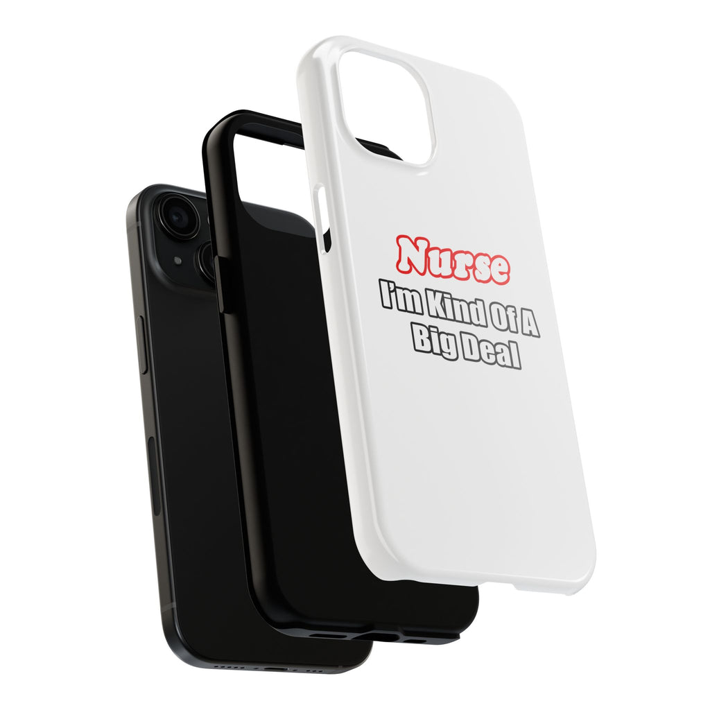 Nurse Big Deal - Tough Phone Cases