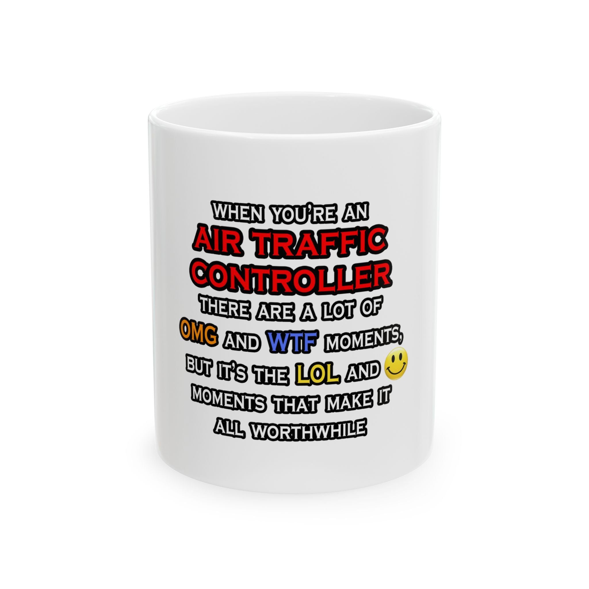 Funny Air Traffic Controller ... OMG WTF LOL - Ceramic Mug, (11oz, 15oz)