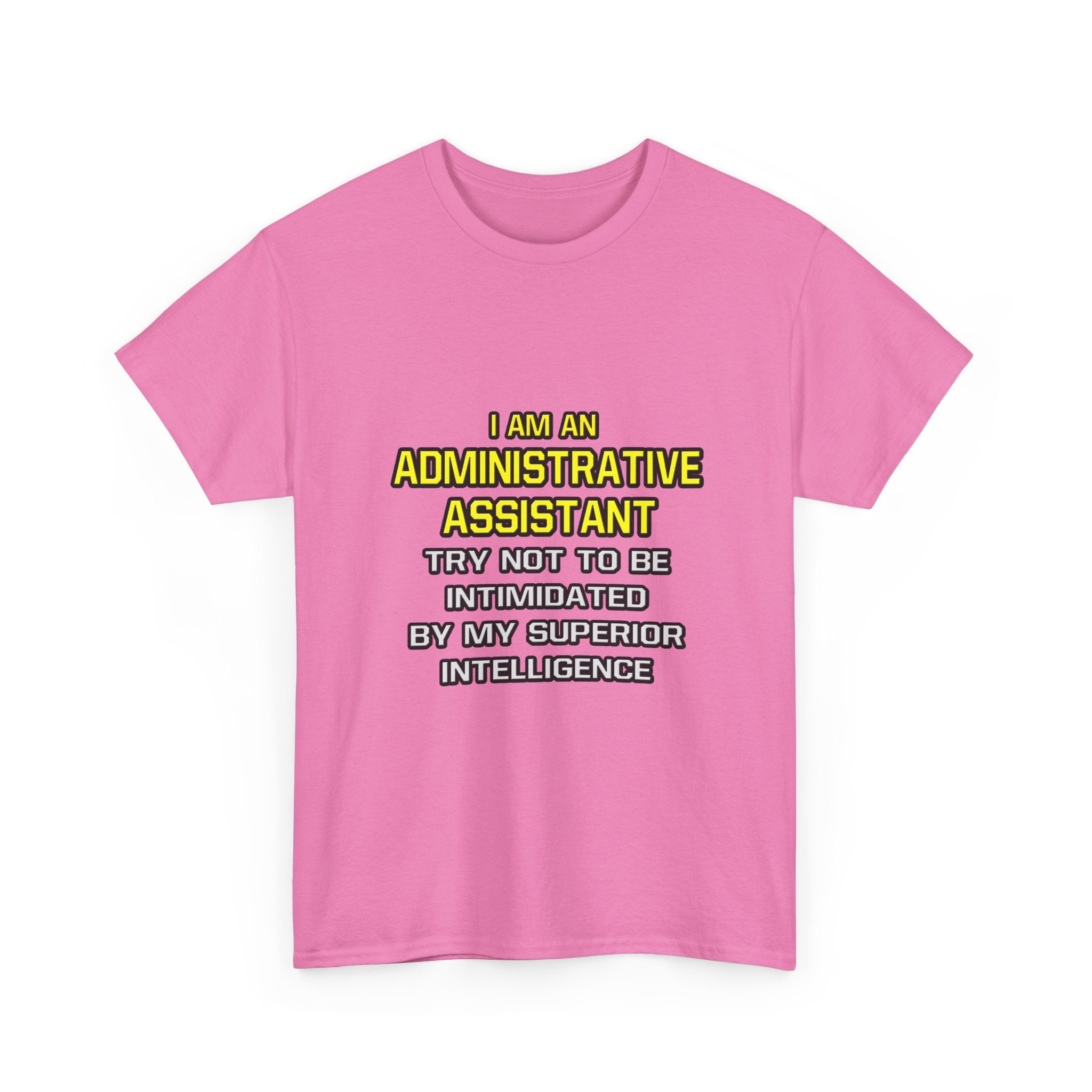 Administrative Assistant...Superior Intelligence - Unisex Heavy Cotton Tee