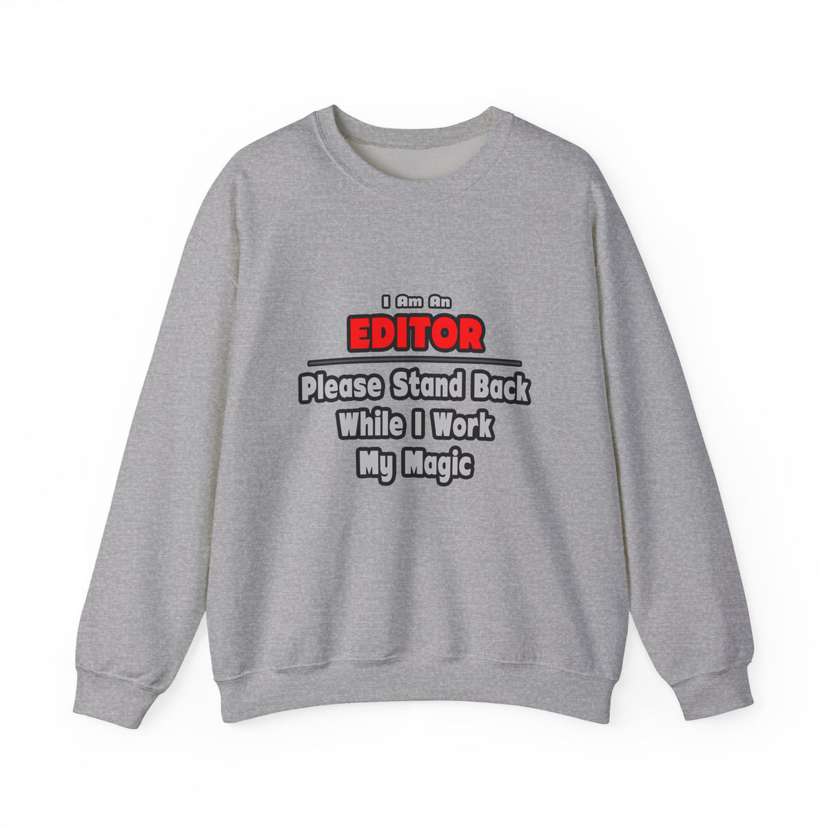 Editor ... Stand Back ... Work My Magic - Unisex Heavy Blend™ Crewneck Sweatshirt