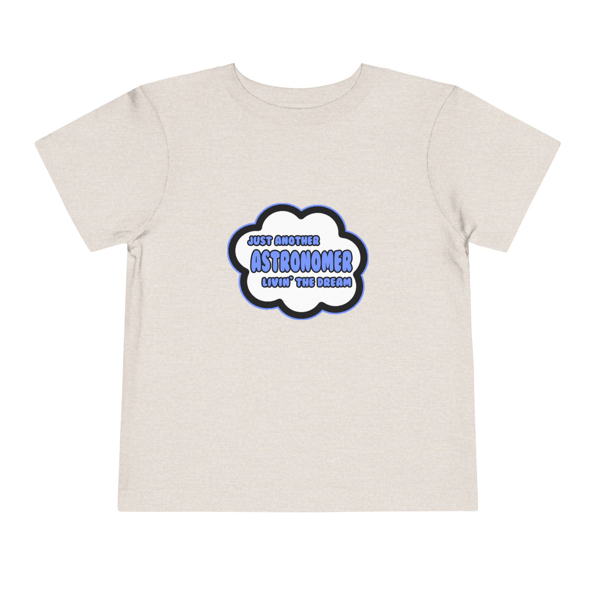 Astronomer .. Livin' The Dream - Toddler Short Sleeve Tee