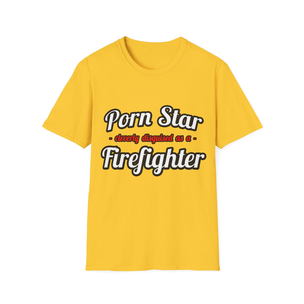 Porn Star...Firefighter - Unisex Softstyle T-Shirt