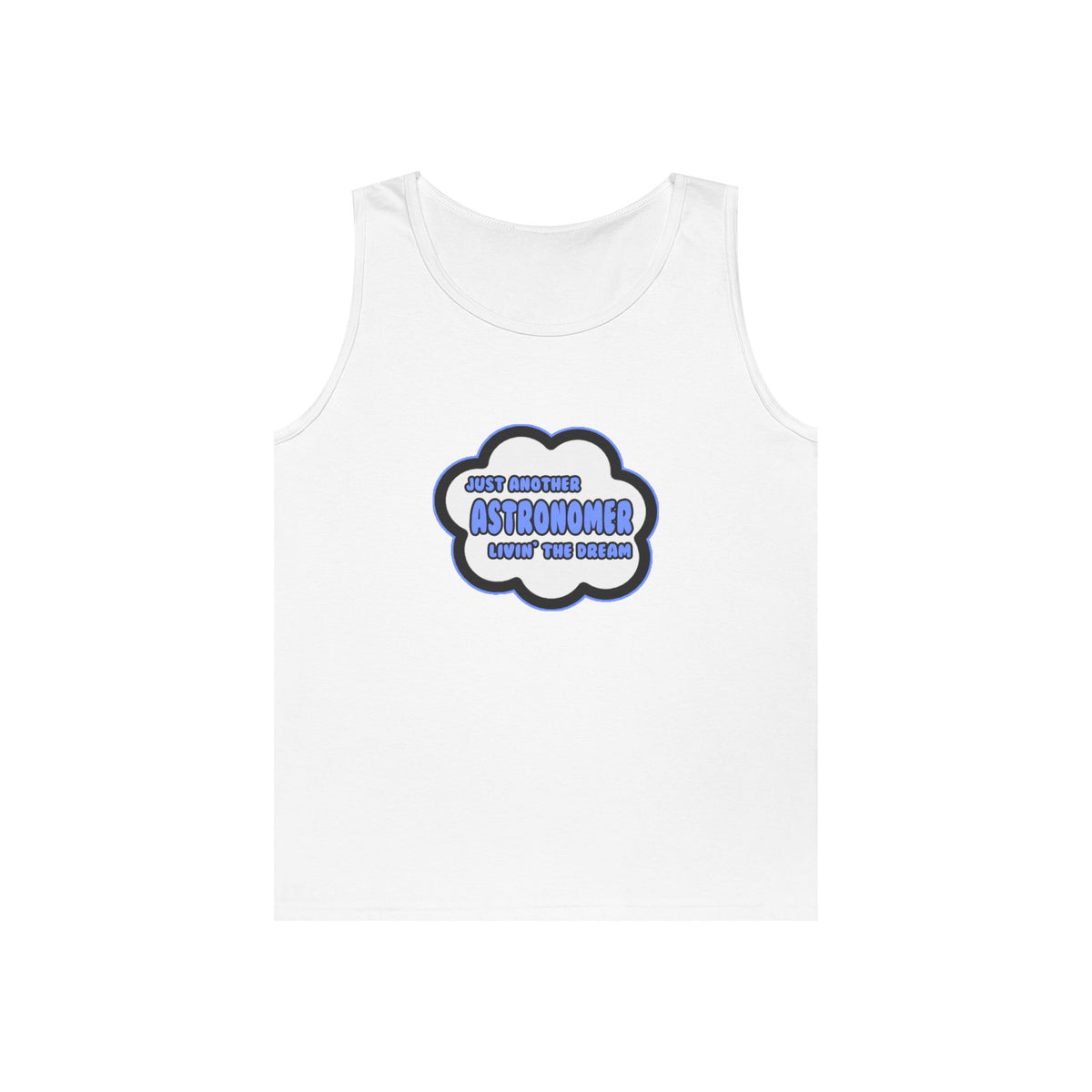 Astronomer .. Livin' The Dream - Unisex Heavy Cotton Tank Top