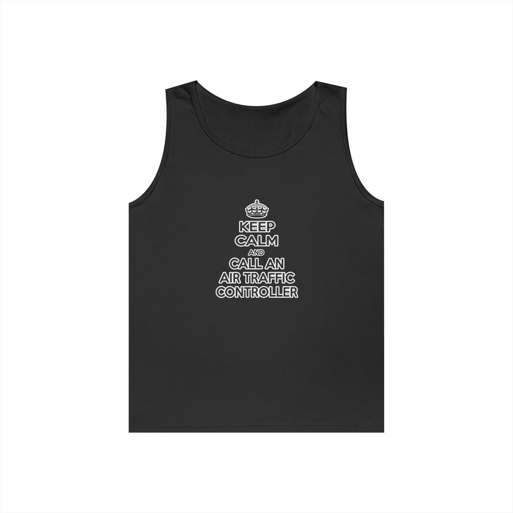 Keep Calm and Call an Air Traffic Controller - Unisex Heavy Cotton Tank Top