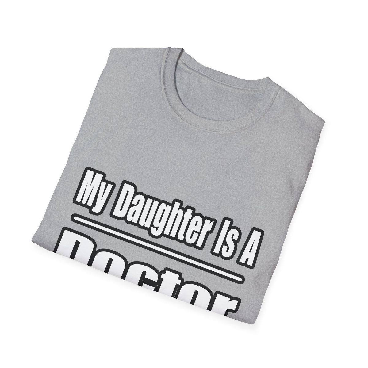 My Daughter Doctor - Unisex Softstyle T-Shirt