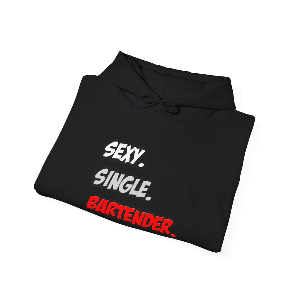 Sexy. Single. Bartender - Unisex Heavy Blend™ Hooded Sweatshirt