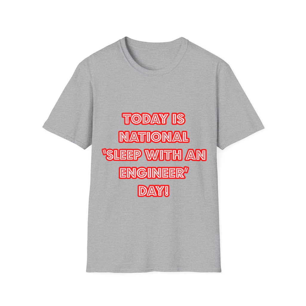 National 'Sleep With an Engineer' Day - Unisex Softstyle T-Shirt