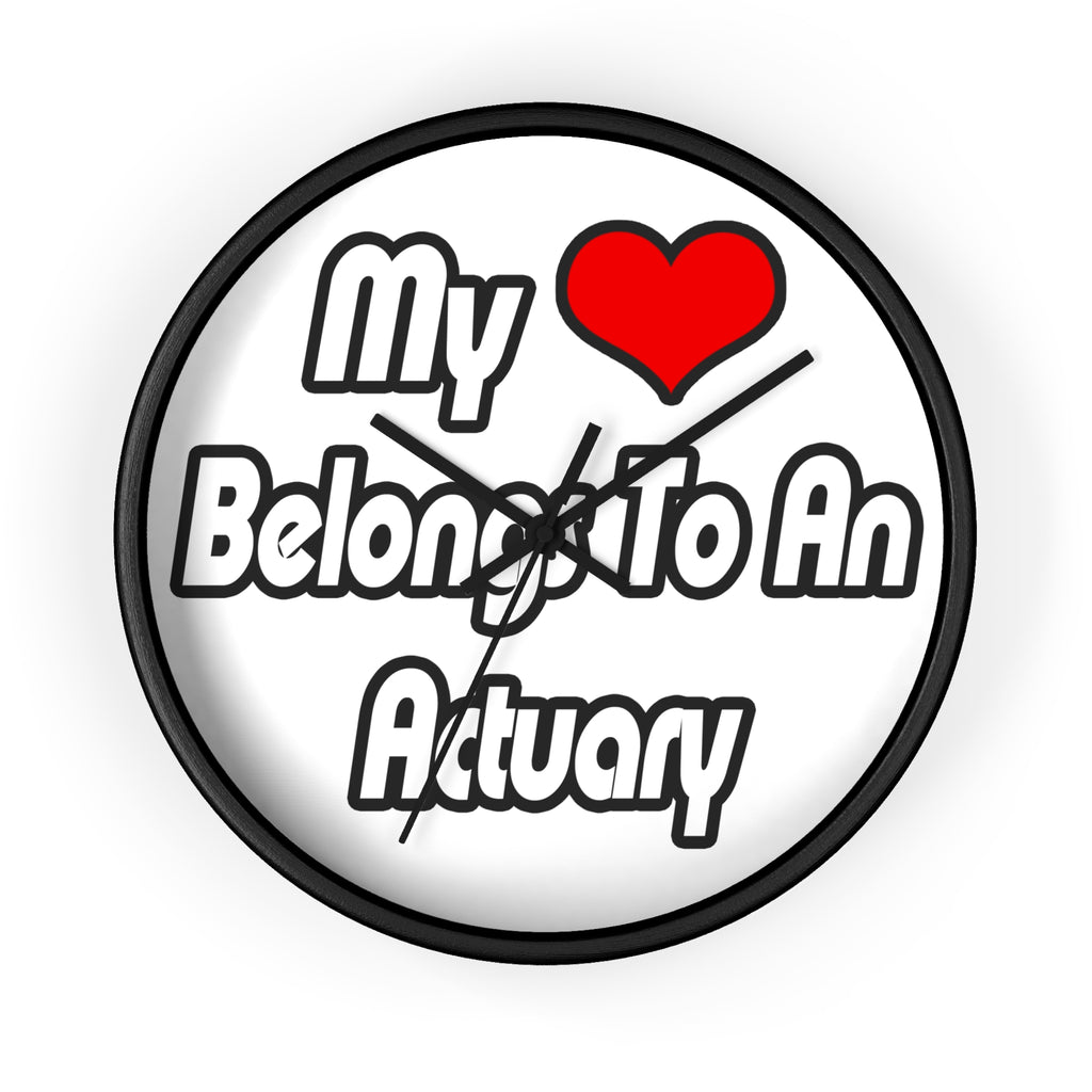 My Heart Belongs To An Actuary - Wall Clock
