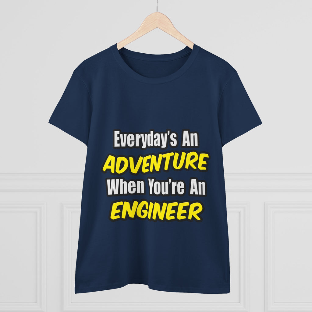 Everyday's An Adventure...Engineer - Women's Midweight Cotton Tee