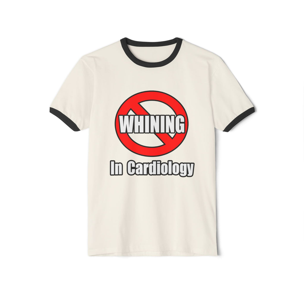 No Whining In Cardiology - Unisex Cotton Ringer T-Shirt